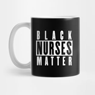 Black Nurses Matter Mug